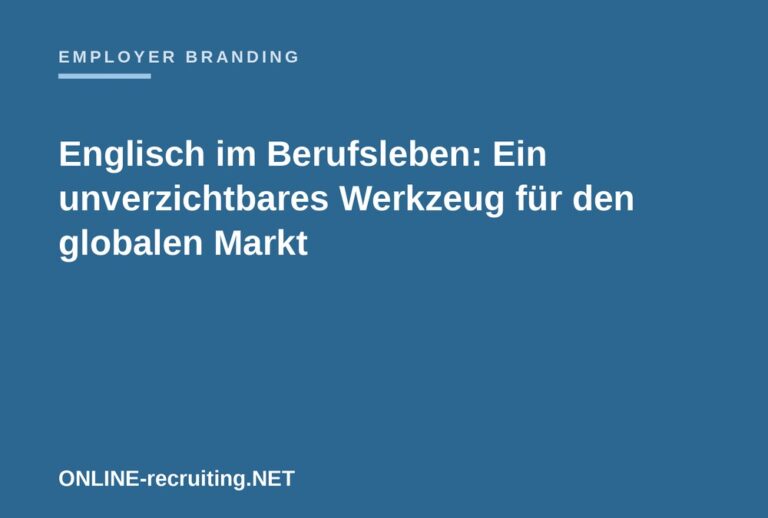 Englisch im Berufsleben: Ein unverzichtbares Werkzeug für den globalen Markt